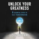 Unlock Your Greatness: 6 Essential Steps to Self-Transformation Audiobook