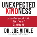Unexpected Kindness: Autobiographical Stories of Gratitude Audiobook