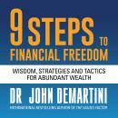 9 Steps to Financial Freedom: Wisdom, Strategies and Tactics for Abundant Wealth Audiobook