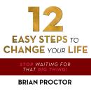 12 Easy Steps to Change Your Life Audiobook