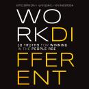 Cover of Work Different: 10 Truths for Winning in the People Age