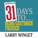 31 Days to Being Customer Focused Audiobook