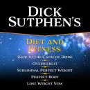 Dick Sutphen's Diet and Fitness Audiobook