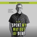 How I Spent My Way Out of Debt Audiobook