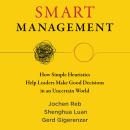 Smart Management- How Simple Heuristics Help Leaders Make Good Decisions in an Uncertain World Audiobook