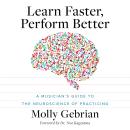 Learn Faster, Perform Better Audiobook