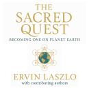 The Sacred Quest:Becoming One on Planet Earth Audiobook