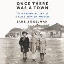 Cover of Once There Was a Town: The Memory Books of a Lost Jewish World