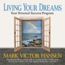 Living Your Dreams: Your Personal Success Program Audiobook