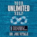 Your Unlimited Self: 9 Proven Techniques to Clear Your Mind and Attract the Right Results Audiobook