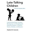 Late-Talking Children- Understanding Delays, Avoiding Misdiagnoses, and Navigating the Educational S Audiobook