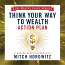 Think Your Way to Wealth Action Plan Audiobook
