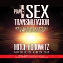 The Power of Sex Transmutation Audiobook