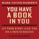 You Have a Book in You: Let Your Story Lead You On a Path to Success Audiobook