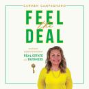 Feel the Deal- Unlocking Secrets to Success in Real Estate and Business Audiobook