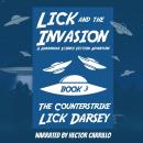 Lick and the Invasion: The Counterstrike (Book 3) (A Humorous Science Fiction Adventure) Audiobook