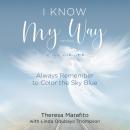 I Know My Way Memoir: Always Remember to Color the Sky Blue Audiobook
