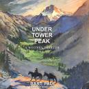 Under Tower Peak Audiobook