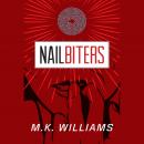 Nailbiters, Mk Williams