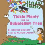 Tickle Plenty and the Bubble  Gum Tree Audiobook