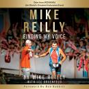 MIKE REILLY Finding My Voice: Tales From IRONMAN, the World’s Greatest Endurance Event Audiobook