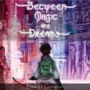 Between Magic and Dreams Audiobook