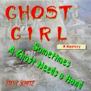 Ghost Girl | A Mystery: Sometimes a Ghost Needs a Hand Audiobook