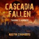 Cascadia Fallen: Tahoma's Hammer Audiobook