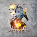 Unnatural Separations: A Brief Memoir About Spiritual Transformation in An Academic World Audiobook