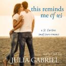 This Reminds Me of Us: A St. Caroline small town romance Audiobook