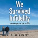We Survived Infidelity: An Unexpected Life Lesson Audiobook