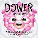 Dower: A Story About the Color of Love and the Form of Light Audiobook
