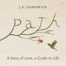 Path: A Story of Love, A Guide to Life Audiobook