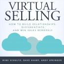 Virtual Selling: How to Build Relationships, Differentiate, and Win Sales Remotely Audiobook