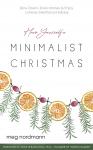 Have Yourself a Minimalist Christmas: Slow Down, Save Money & Enjoy a More Intentional Holiday Audiobook