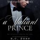 A Valiant Prince: The Poisoned Pawn Duet Part II Audiobook