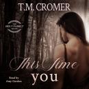 This Time You, T.M. Cromer