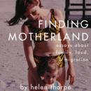 Finding Motherland: Essays about Family, Food, and Migration Audiobook