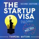 The Start Up Visa: Key to Job Growth & Economic Prosperity in America Audiobook
