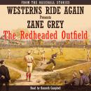 Redheaded Outfield: From the Baseball Stories, Zane Grey