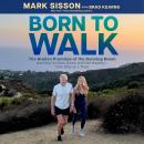 Born To Walk: The Broken Promises of the Running Boom, and How to Slow Down and Get Healthy--One Ste Audiobook