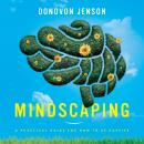 Mindscaping: A Practical Guide For How To Be Happier Audiobook