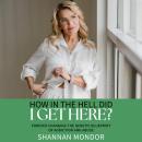 How In the Hell Did I Get Here? - 2nd Edition: Forever Changing the Genetic Blueprint of Addiction a Audiobook