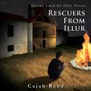 Rescuers From Illur: A Dystopian Novel Audiobook