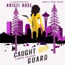 Caught Off Guard: A Samantha True Mystery Audiobook