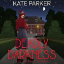 Deadly Darkness: A World War II Mystery, Kate Parker