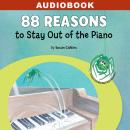 88 Reasons to Stay Out of the Piano Audiobook
