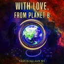 With Love, From Planet B Audiobook