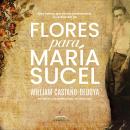 [Spanish] - Flores para María Sucel Audiobook