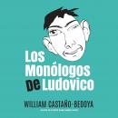 [Spanish] - Los Monólogos de Ludovico Audiobook